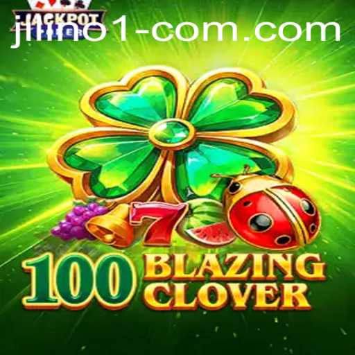 Discovering the Exciting World of 100BlazingClover: A Game Revolutionized by JILINo.1