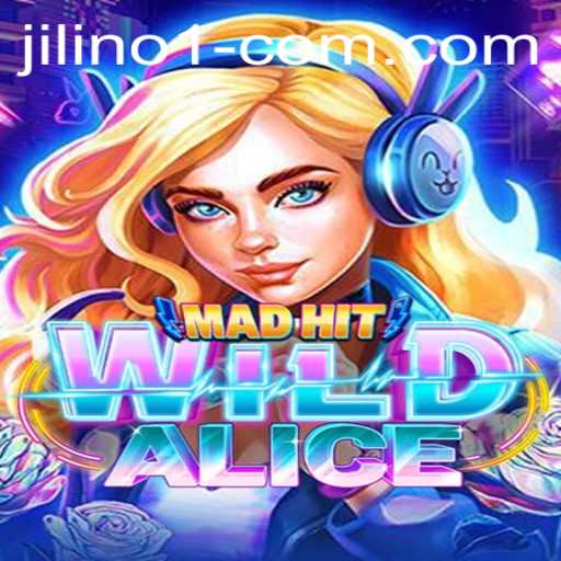 Discover the Enchanting World of MadHitWildAlice and the Quest for JILINo.1