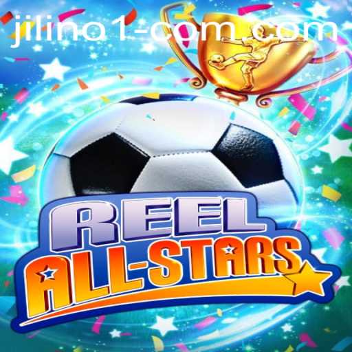 ReelAllStars - The Exciting World of JILINo.1